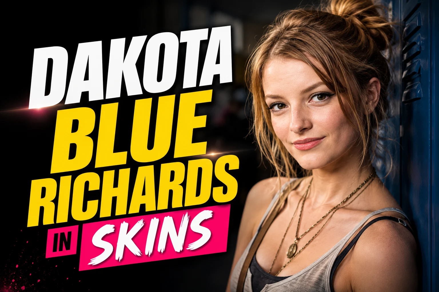 Dakota Blue Richards in Skins