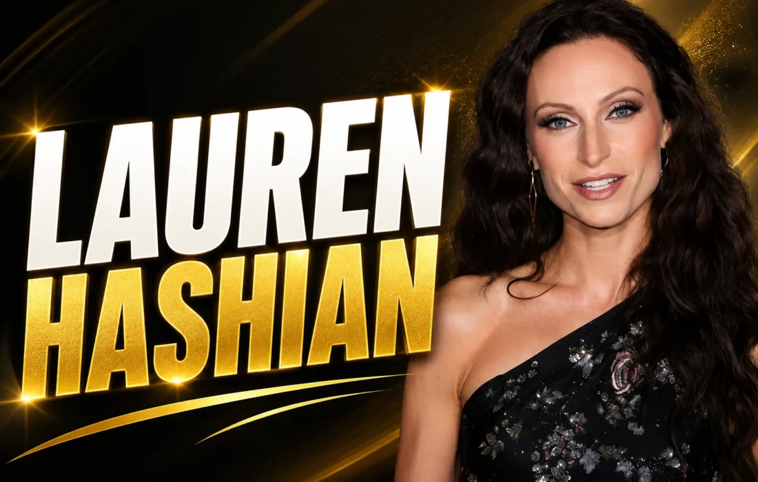 Lauren Hashian: Ultimate Inspiring Career & Family (2026)